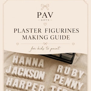 May include: A plaster figurines making guide by PAV GIFTS with the text PLASTER FIGURINES MAKING GUIDE for kids to paint. Below the text are white, three-dimensional block letters spelling names including HANNA, JACKSON, RUBY, and PENNY.