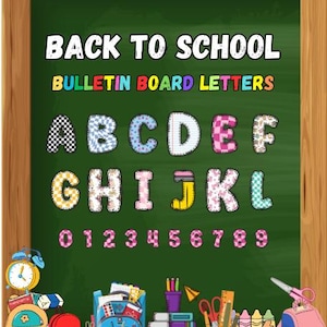 May include: A green chalkboard with the words "BACK TO SCHOOL" and "BULLETIN BOARD LETTERS" in white and colorful text. The image features decorative letters and numbers, along with school supplies like backpacks, pencils, and scissors.