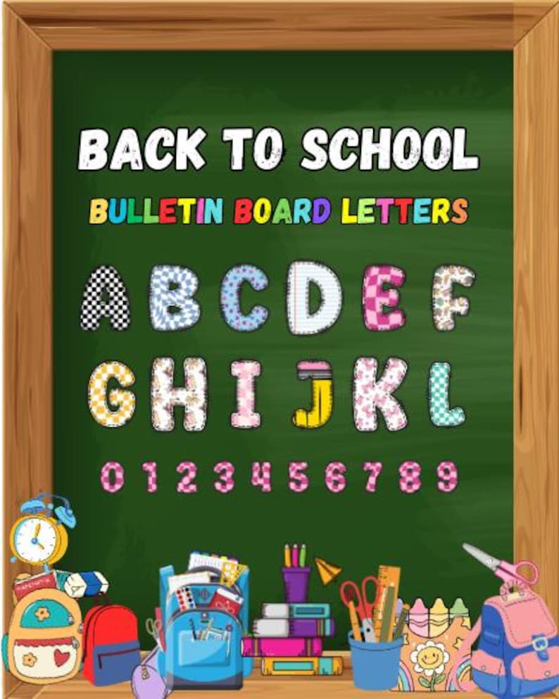 May include: A green chalkboard with the words "BACK TO SCHOOL" and "BULLETIN BOARD LETTERS" in white and colorful text. The image features decorative letters and numbers, along with school supplies like backpacks, pencils, and scissors.