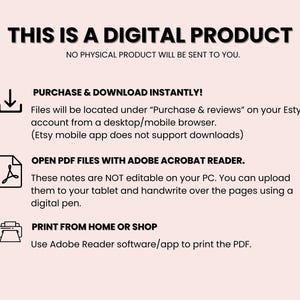 Puede incluir: Un gr&aacute;fico de informaci&oacute;n de descarga de producto digital con fondo rosa. El texto dice "Este es un producto digital. No se enviar&aacute; ning&uacute;n producto f&iacute;sico. &iexcl;Compra y descarga instant&aacute;neamente! Los archivos se ubicar&aacute;n en "Compra y rese&ntilde;as" en tu cuenta de Etsy desde un navegador de escritorio/m&oacute;vil. (La aplicaci&oacute;n m&oacute;vil de Etsy no admite descargas). Abre los archivos PDF con Adobe Acrobat Reader. Estas notas NO son editables en tu PC. Puedes subirlas a tu tableta y escribir a mano sobre las p&aacute;ginas usando un bol&iacute;grafo digital. Imprime desde casa o desde la tienda. Usa el software/la aplicaci&oacute;n Adobe Reader para imprimir el PDF."