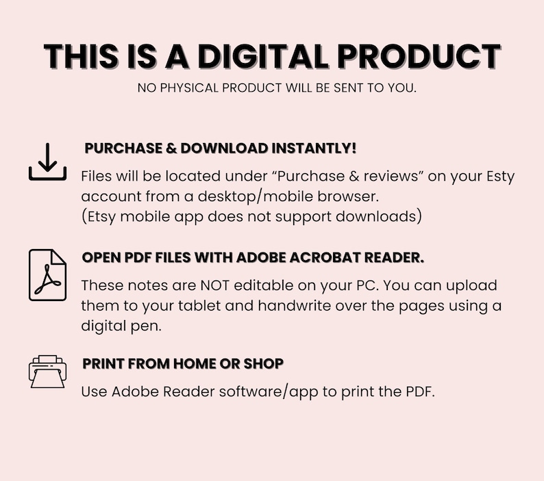 Puede incluir: Un gr&aacute;fico de informaci&oacute;n de descarga de producto digital con fondo rosa. El texto dice "Este es un producto digital. No se enviar&aacute; ning&uacute;n producto f&iacute;sico. &iexcl;Compra y descarga instant&aacute;neamente! Los archivos se ubicar&aacute;n en "Compra y rese&ntilde;as" en tu cuenta de Etsy desde un navegador de escritorio/m&oacute;vil. (La aplicaci&oacute;n m&oacute;vil de Etsy no admite descargas). Abre los archivos PDF con Adobe Acrobat Reader. Estas notas NO son editables en tu PC. Puedes subirlas a tu tableta y escribir a mano sobre las p&aacute;ginas usando un bol&iacute;grafo digital. Imprime desde casa o desde la tienda. Usa el software/la aplicaci&oacute;n Adobe Reader para imprimir el PDF."
