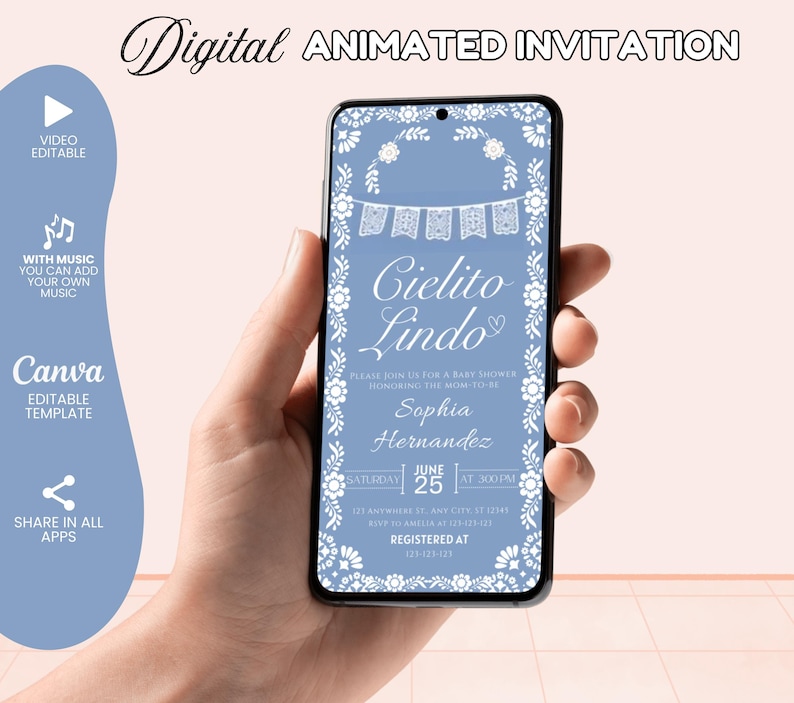May include: A smartphone screen shows a digital animated invitation with the words "Cielito Lindo" in a floral design. The invitation is for a baby shower, with the name Sophia Hernandez and event details. The phone is held in a hand.