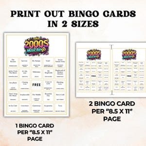 May include: Bingo cards featuring a 2000s music theme. The cards are available in two sizes, with one card per 8.5 x 11 inch page or two cards per 8.5 x 11 inch page. The cards include song titles and the words "Music Bingo".