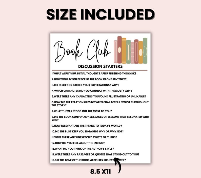 May include: A white 8.5 x 11 inch sheet with the words "Book Club" in elegant script, featuring discussion starters. The design includes a stack of colorful books. The text includes questions to prompt book discussions.