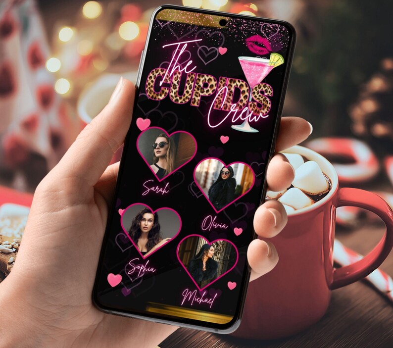 May include: A smartphone screen displays a graphic with the text "The Cupids Crew" in neon pink and leopard print. The design includes pink hearts, a cocktail, and photos of four women named Sarah, Olivia, Sophia, and Michael.