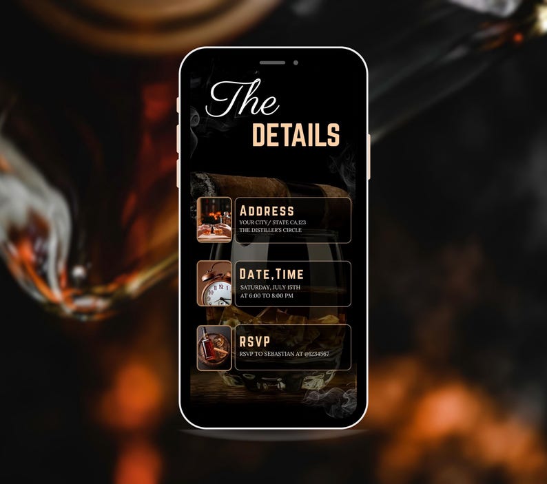 May include: A smartphone screen displaying an invitation to a party. The invitation has a black background with gold text and images. The text reads "The Details", "Address", "Your City/State CAIZS The Distillers Circle", "Date, Time", "Saturday, July 15th at 6:00 to 8:00 PM", and "RSVP RSVP to Sebastian at 6234567".