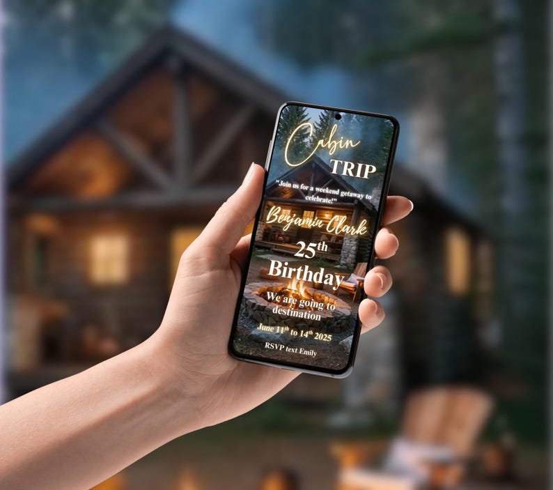 Peut inclure: Un smartphone affiche une invitation num&eacute;rique pour une c&eacute;l&eacute;bration d'anniversaire en cabane. L'invitation comprend le texte "Cabin Trip" en script dor&eacute;, ainsi que les d&eacute;tails du 25e anniversaire de Benjamin Clark, du 11 au 14 juin 2025.