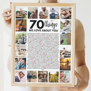 May include: A framed collage of photos with a list of 70 things we love about you. The collage features a variety of photos of a man with his family and friends. The list is written in a handwritten font and includes phrases like "You tell the best stories", "You make life fun", and "You always push us to do our best".