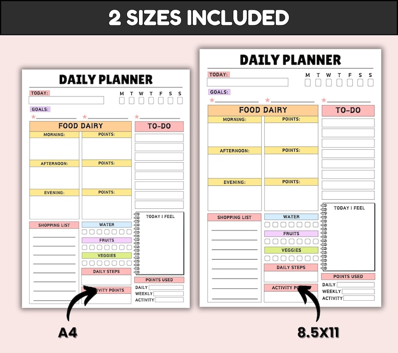 May include: Two daily planner sheets with the text "DAILY PLANNER". The planners include sections for goals, food diary, to-do lists, shopping lists, water intake, fruits, veggies, and daily steps. One is A4 size, the other is 8.5x11 inches.