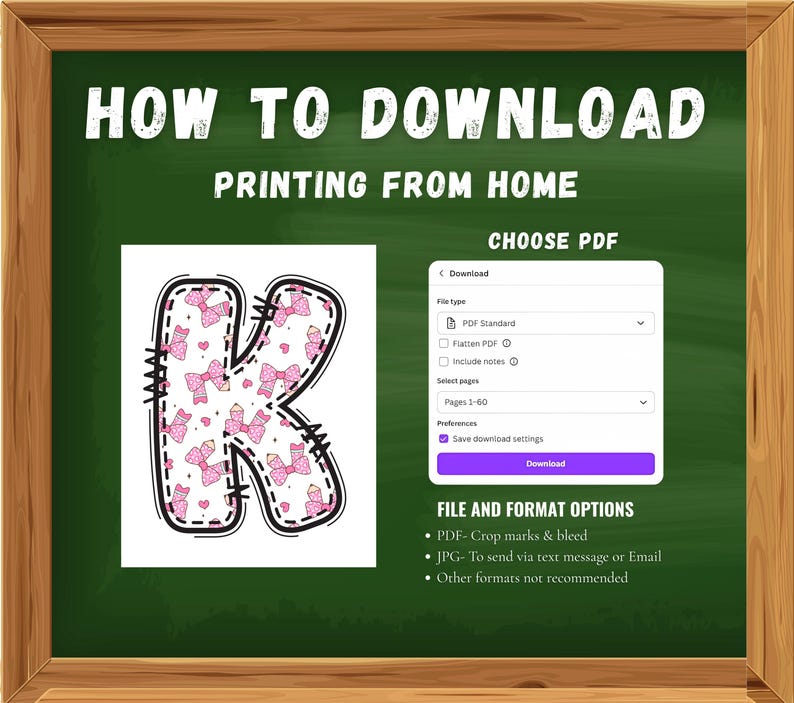 May include: A chalkboard with the text "HOW TO DOWNLOAD PRINTING FROM HOME" and a large letter "K" decorated with pink bows. The image also includes instructions for downloading a PDF file.