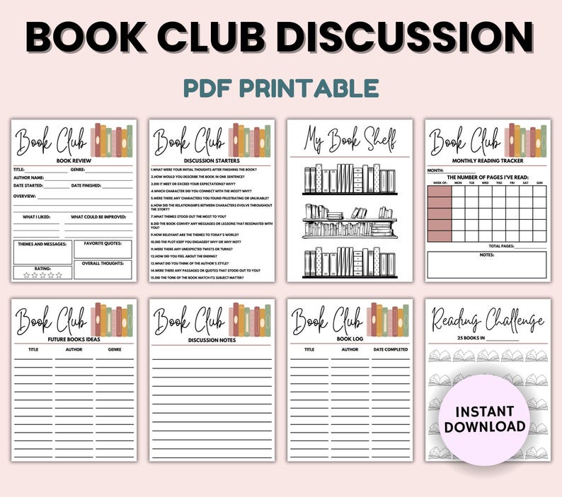 May include: A collection of printable PDF book club discussion sheets. The sheets include book review, discussion starters, monthly reading tracker, future book ideas, discussion notes, and a book log. The text "BOOK CLUB DISCUSSION" is at the top.