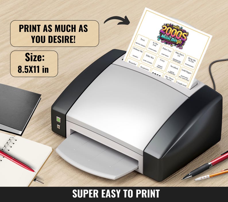 May include: A printer is shown with a sheet of paper that says "2000s Music Bingo" in the output tray. The paper size is 8.5x11 inches. The text "Print as much as you desire!" and "Super easy to print" are also visible.