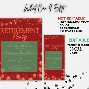 May include: Editable retirement party invitation template with red and green backgrounds. The text "Retirement Party" is in a gold font. The template includes a green shaded area with editable text, fonts, colors, and size. The red shaded area is not editable.