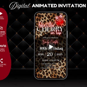 May include: Digital animated invitation on a smartphone screen with a leopard print background. The text reads "She's the CHERRY on top" with cherry graphics. Includes details for a 30th birthday celebration, date, time, and RSVP information.