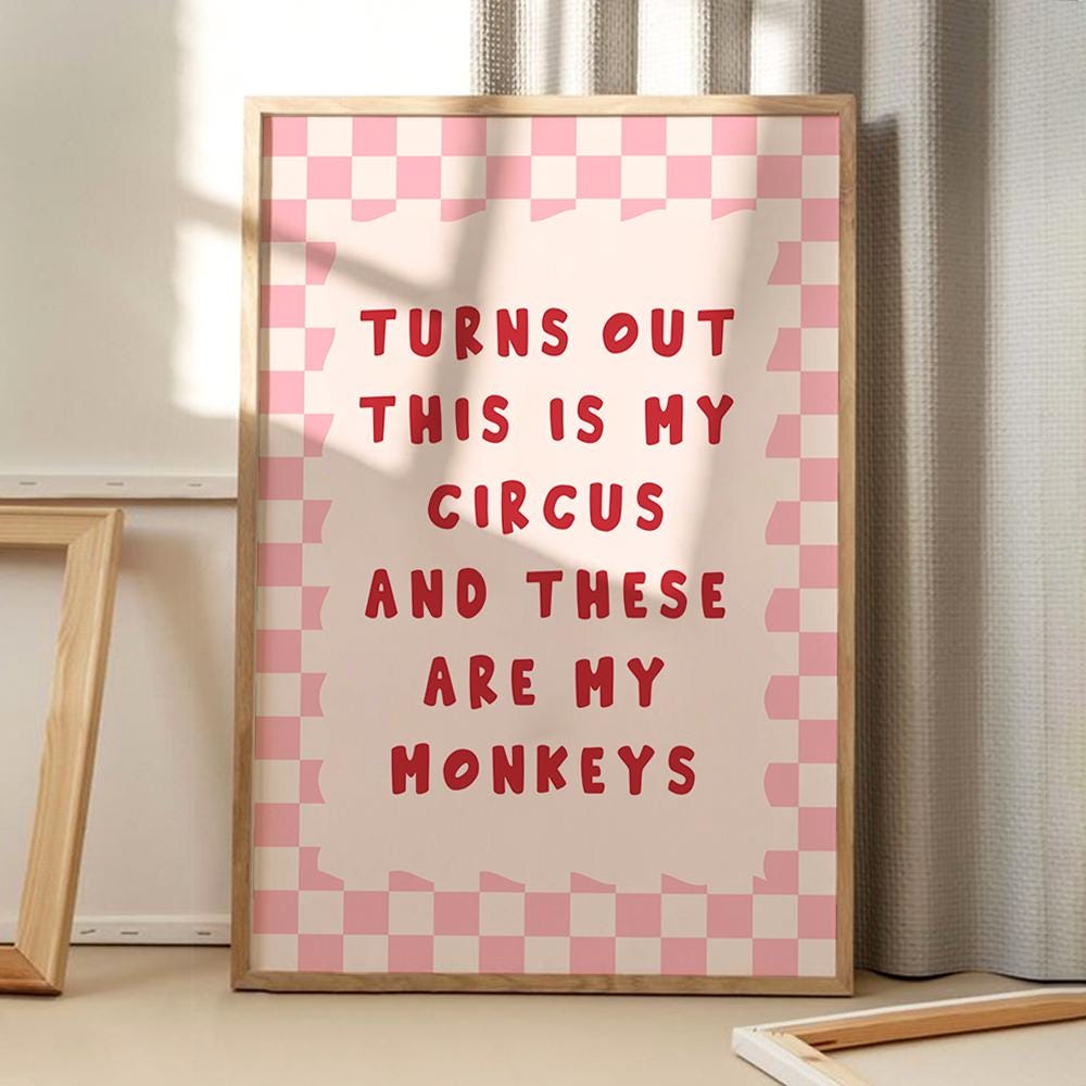 Turns Out This Is My Circus And These Are My Monkeys Art Poster, Trendy Wall Art, Apartment Aesthetic Decor, Retro Home Decor, Printed Gift