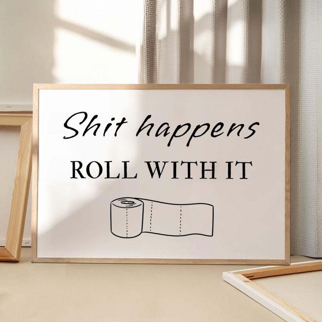 Shit Happens Roll With It Art Canvas Poster, Trendy Wall Art