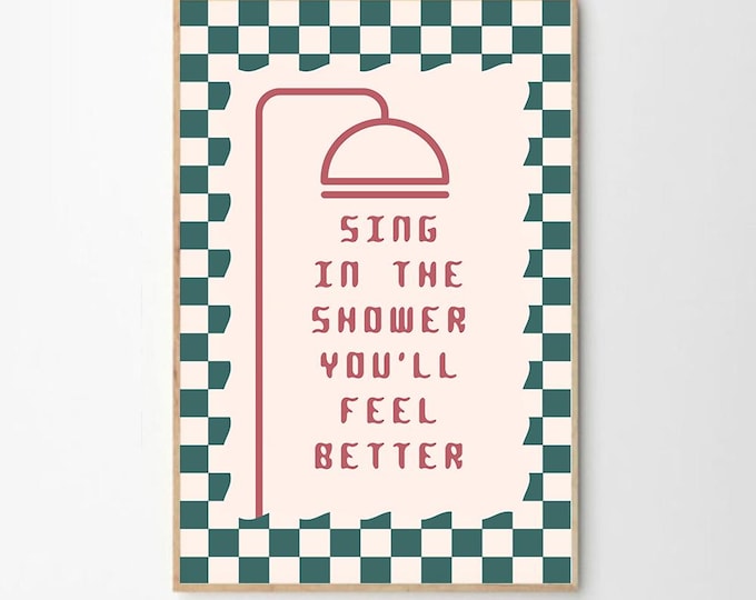Sing In The Shower You'll Feel Better Art Canvas Poster, Bathroom Wall Art, Apartment Aesthetic Decor, Retro Home Decor, Printed Gift