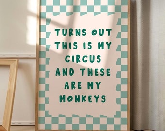 Turns Out This Is My Circus And These Are My Monkeys Art Poster, Trendy Wall Art, Apartment Aesthetic Decor, Retro Home Decor, Printed Gift