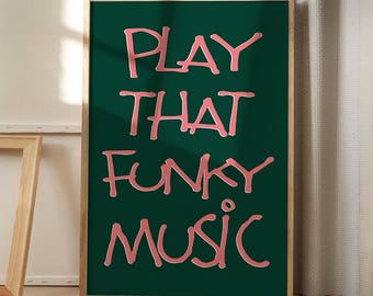 Puede incluir: Un cuadro enmarcado con la frase "PLAY THAT FUNKY MUSIC" en letras rosas sobre un fondo verde oscuro. El marco de madera rodea la obra de arte, ideal para decoración interior.