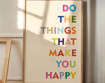Do The Things That Make You Happy Quote Art Poster, Trendy Wall Art, Typography Aesthetic Decor, Retro Home Decor, Art Print, Printed Gift