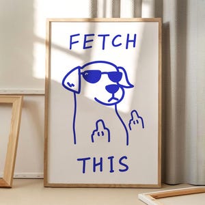 Blau Fetch This Dog Kunst Poster, trendige Wandkunst, lustiges ästhetisches Dekor, Retro Wohndekor, gedrucktes Geschenk
