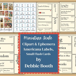 May include: A collection of Americana-themed clipart and ephemera, including labels and small flash cards. The design features patriotic imagery, with text such as "American the Beautiful," "Land of Liberty," and "July 4." The cards are by Debbie Booth.