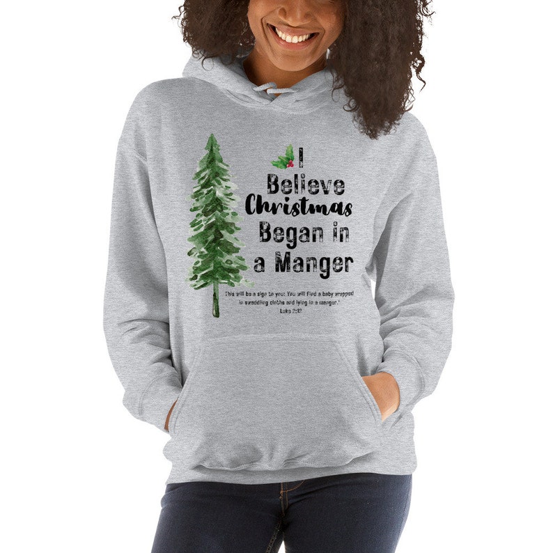 Women's Christmas I Believe Christmas Began in a Manger Christian Unisex Hoodie image 3