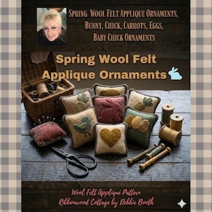 May include: A selection of spring-themed wool felt applique ornaments, featuring bunnies, chicks, carrots, and eggs. The ornaments are arranged on a wooden surface with sewing supplies and the text "Spring Wool Felt Applique Ornaments."