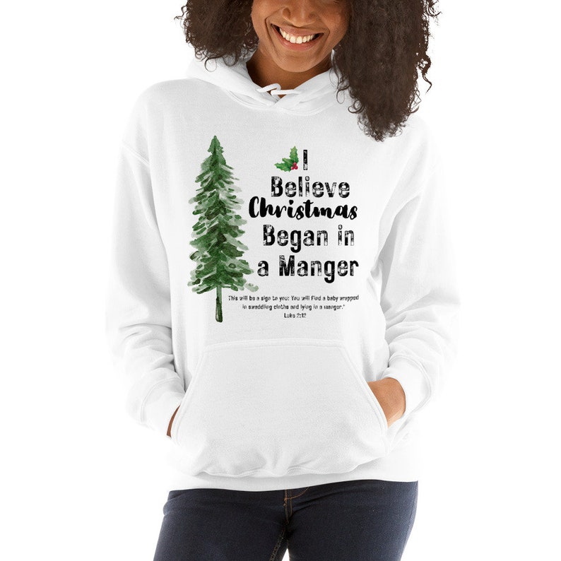 Women's Christmas I Believe Christmas Began in a Manger Christian Unisex Hoodie image 2