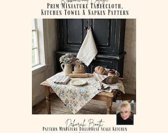 Prim Miniature Tablecloth Kitchen Towel and Napkin Sewing Pattern Dollhouse Scale
