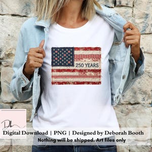 May include: White t-shirt with a patriotic American flag design and the text "250 YEARS". The flag design uses a patchwork style with red, white, and blue colours. The shirt is a digital download.