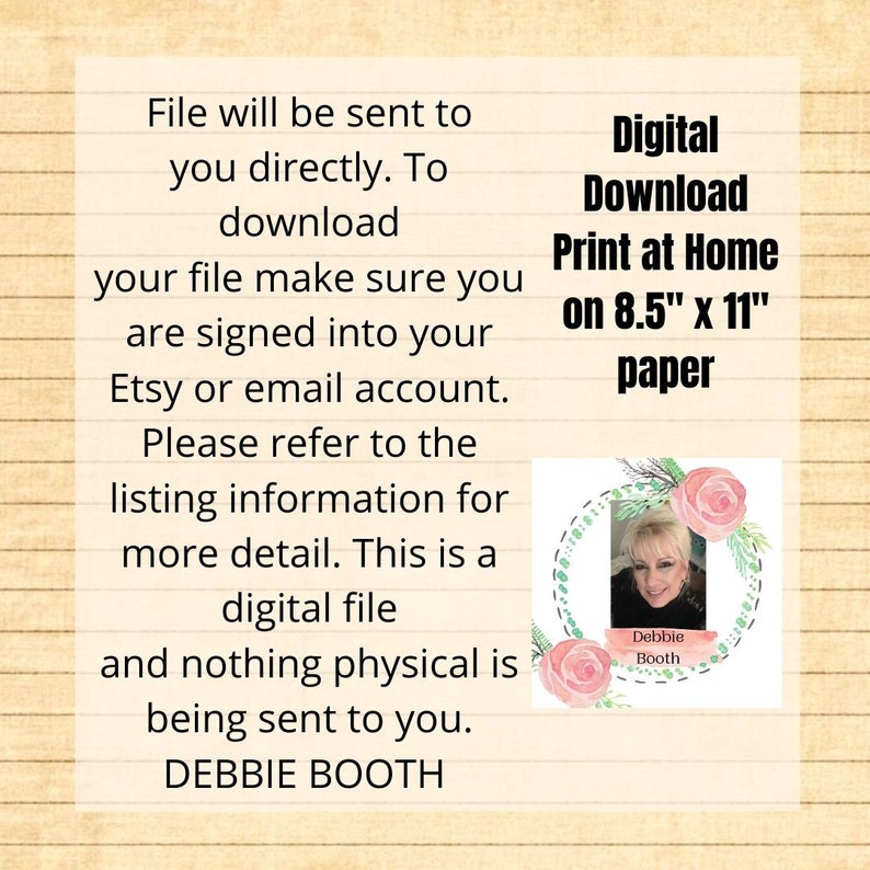 May include: Digital download print at home file on 8.5" x 11" paper. The text on the image says "File will be sent to you directly. To download your file make sure you are signed into your Etsy or email account."
