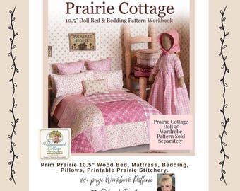 Prairie Cottage Workbook Pattern Wood Bed and Full Bedding  for 10.5” Doll  |  40 page Workbook Sewing Pattern