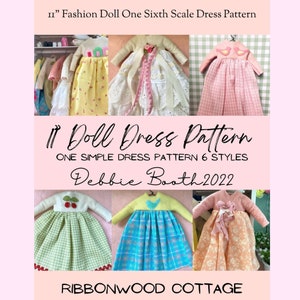 May include: A digital download pattern for making 11 inch doll dresses. The pattern includes six different styles of dresses, including a pink gingham dress, a yellow floral dress, and a green gingham dress. The pattern is titled "# Doll Dress Pattern" and "One Simple Dress Pattern 6 Styles". The designer's name is "Debbie Booth 2022" and the shop name is "Ribbonwood Cottage".