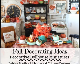Sale-  Decorating Miniature Dollhouse Idea Book -  Fall Decorating Ideas - Decorative Dollhouse Miniatures  27 page Ebook