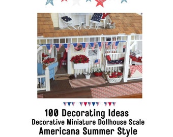 NEW 100 Decorating Ideas | Decorative Miniature Dollhouse Scale Americana Summer Style | Download