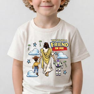 Toy Story Jesus Shirt, You've Got A Friend In Me Tee, Christian Kids Gift, Faith Woody Buzz Lightyear T-shirts