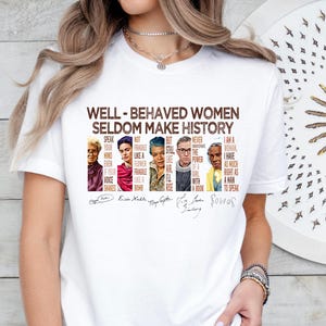 Strong Women Shirt, Well Behaved Women Seldom Make History T-shirt, Feminist Sweatshirt, Female Empowerment Tee, Womens Rights Sweater