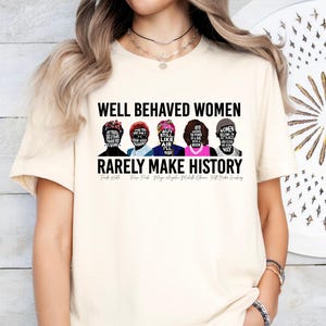 Feminist Shirt, Well Behaved Women Rarely Make History T-shirt, Strong Women Sweatshirt, Women Rights Equality Tee, Women&#39;s Power Sweater