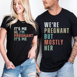 Funny Pregnancy Announcement Shirt, We&#39;re Pregnant But Mostly Her Tee,  Soon To Be Dad T-Shirt, Expecting Mom Sweatshirt