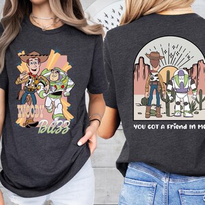 You've Got A Friend In Me Shirt, Woody and Buzz T- Shirt, Toy Story Characters Shirt, Disneyland Friends Shirt, Disney Best Friend Shirt