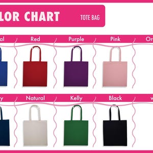 a color chart for a tote bag, with each color represented by a different tote bag. The chart includes the colors Royal Blue, Red, Purple, Pink, Orange, Navy, Natural, Kelly, Black, and White.