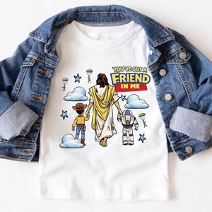 Toy Story Jesus Shirt, You've Got A Friend In Me Tee, Christian Kids Gift, Faith Woody Buzz Lightyear T-shirts
