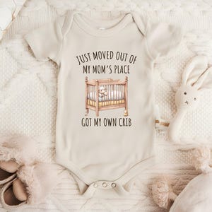Newborn Baby Funny Bodysuit, Just Moved Out Of My Mom's Place Got My Own Crib Tee, Baby Shower Gift, Baby Announcement Shirt
