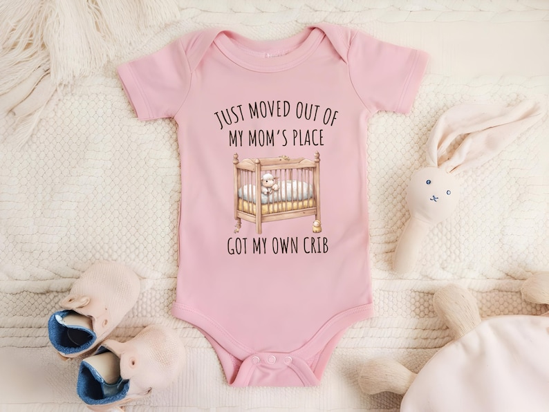 Newborn Baby Funny Bodysuit, Just Moved Out Of My Mom's Place Got My Own Crib Tee, Baby Shower Gift, Baby Announcement Shirt