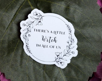 There's A Little Witch In All Of Us Sticker | Witchy Sticker | Practical Magic Sticker | Vinyl Stickers | Waterproof Stickers |