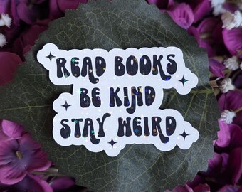 Book Sticker | Sparkly Read Books Be Kind Stay Weird | Waterproof Kindle Laptop | Vinyl Glitter Sticker | Bookish Gift | Book Lover Gift