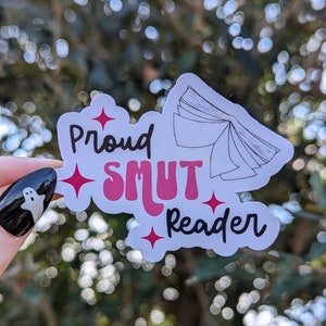 Proud smut reader | pink book sticker | bookish gifts | book lover | fantasy books | book trope | laptop decal | bookish stickers