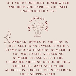 May include: A red and white logo with the text "The Scarlet Muse" and "Estd 2024" with a crescent moon and stars. The text below the logo reads "Standard, domestic shipping is free, sent in an envelope with a stamp and no tracking number. If you would like a tracking number, please select the upgraded shipping option during checkout. Make sure your address is correct when entering your shipping info." The text below the shipping information reads "Instagram: @thescarletmuse Email: thescarletmuse2024@gmail.com"