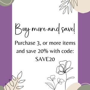 May include: Purple background with a white rectangle containing the text "Buy more and save! Purchase 3, or more items and save 20% with code: SAVE20". The rectangle is surrounded by abstract floral designs.